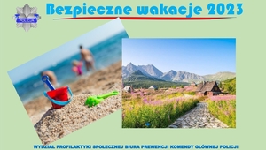 Na zdjęciu zdjęcie z widokiem gór i drugie w widokiem na piasek na plaży. Nad nimi napis bezpieczne wakacje 2023