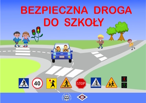 Na zdjęciu plakat z napisem bezpieczna droga do szkoły.