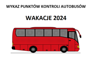 Na zdjęciu czerwony autobus, nad num napis wakacyjny punkt kontroli autobusów wakacje 2024.