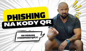 Na zdjeciu mężczyzna, nad napis  phishing na kody qr.