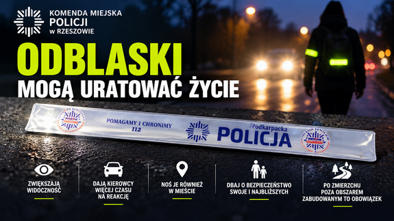 Zdjęcie na którym znajduje się napis ,, odblaski mogą uratować życie".
- zwiększają widoczność,
- dają kierowcy więcej czasu na reakcję,
- noś je również w mieście,
- dbaj o bezpieczeństwo swoje i najbliższych,
- po zmierzchu poza obszarem zabudowanym to obowiązek